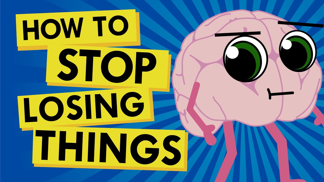 How to Stop Losing Things