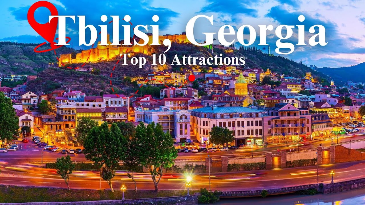 Top 10 Must-See Attractions in Tbilisi, Georgia