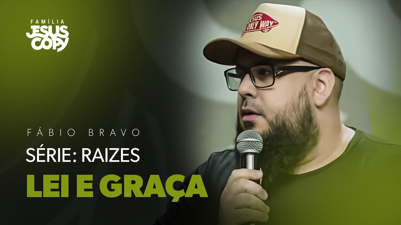 A LEI E A GRA&Ccedil;A | S&Eacute;RIE:RAIZES | F&aacute;bio Bravo