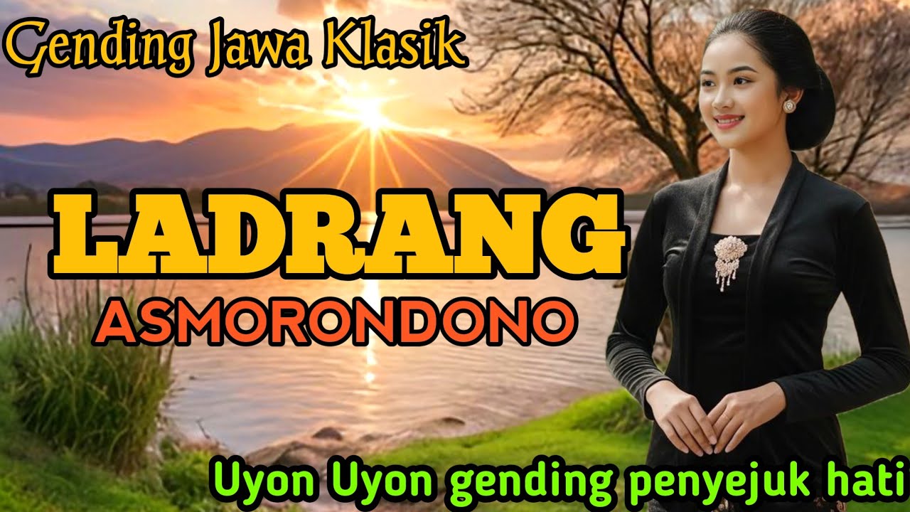 GENDING JAWA LADRANG ASMORONDONO _ UYON UYON GENDING PENYEJUK HATI PENGLIPUR JIWA NGLARAS NYAMLENG