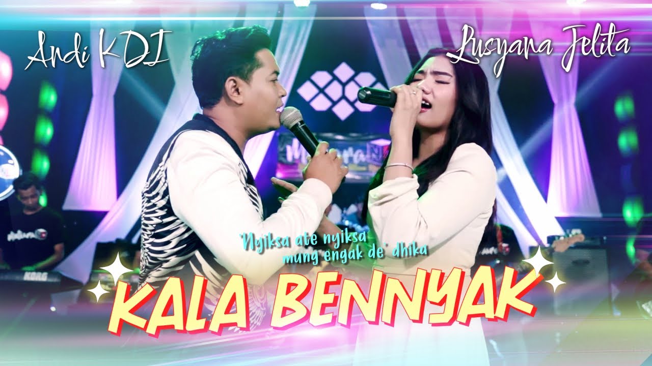 Kala Bennyak - Lusyana Jelita Ft. Andi KDI  (Official Live Music)