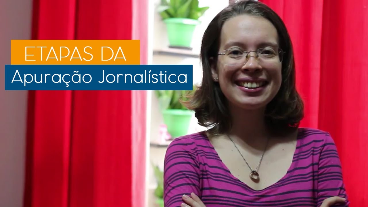 Tudo o que você precisa saber sobre as Etapas da Apuração Jornalística