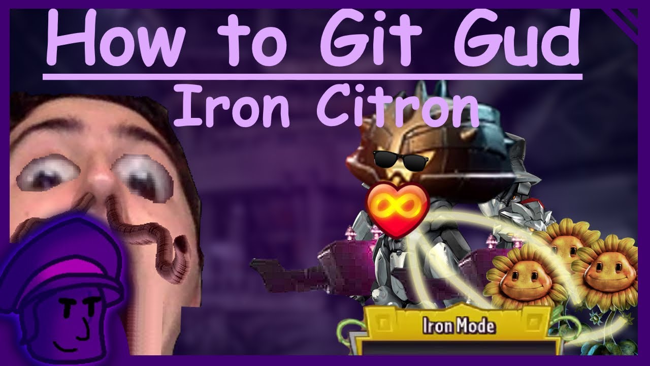 How to git gud at Iron Citron (REMASTERED) - PVZGW2