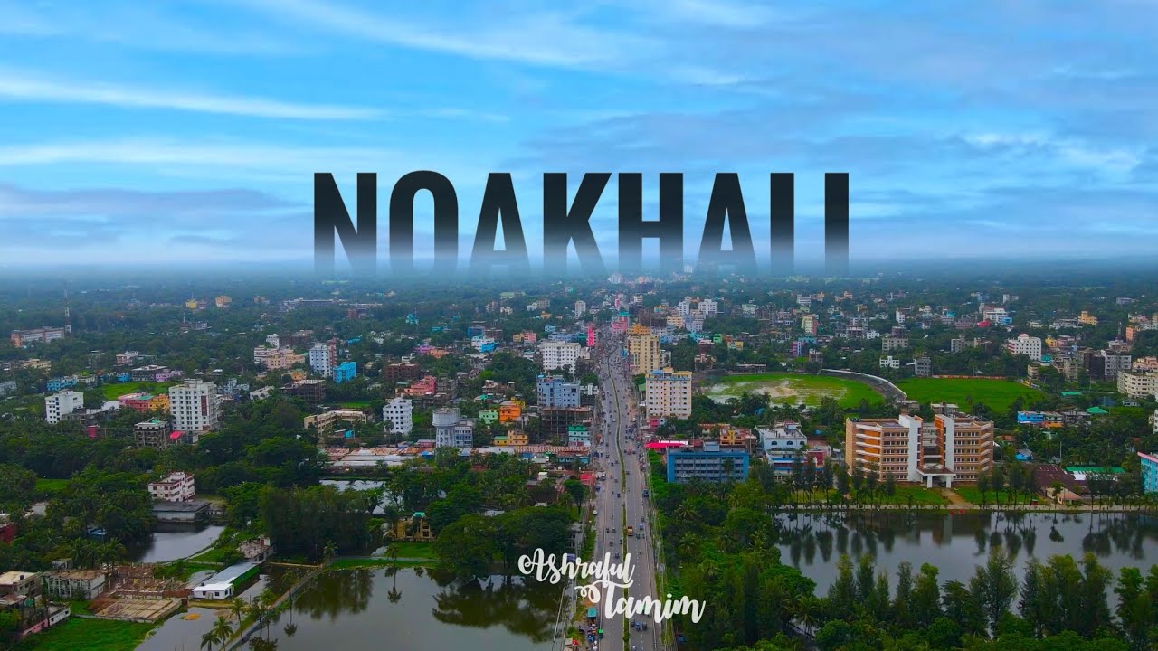 Noakhali- The City of Beauty 🖤