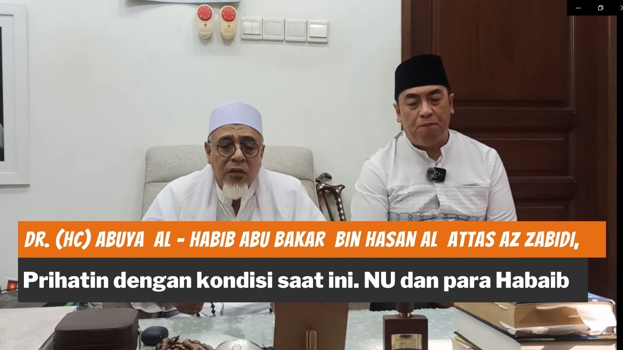 Pesan keprihatinan dari Dr. (HC) Abuya  Al - Habib Abu Bakar  Bin Hasan Al  Attas Az Zabidi