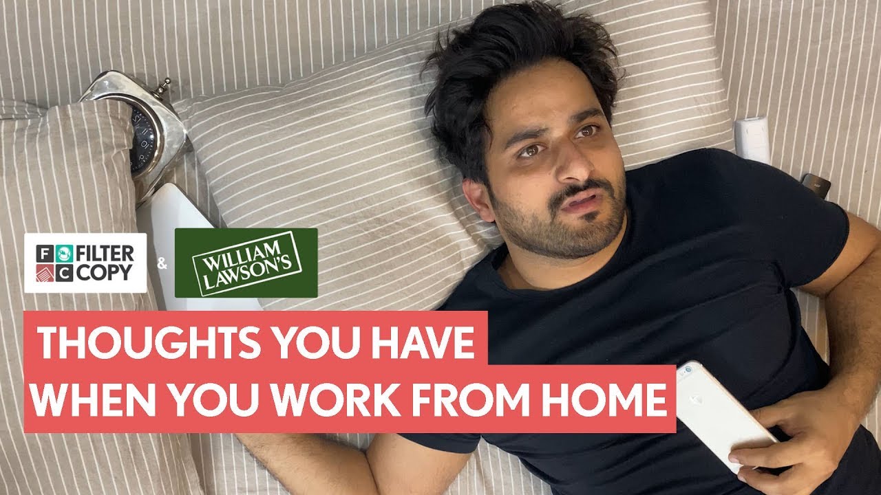 FilterCopy | Thoughts You Have When You Work From Home |Ft. Veer Rajwant Singh