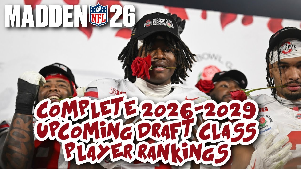 Madden NFL 26 - 2026-2029 Draft Class COMPLETE Player Rankings