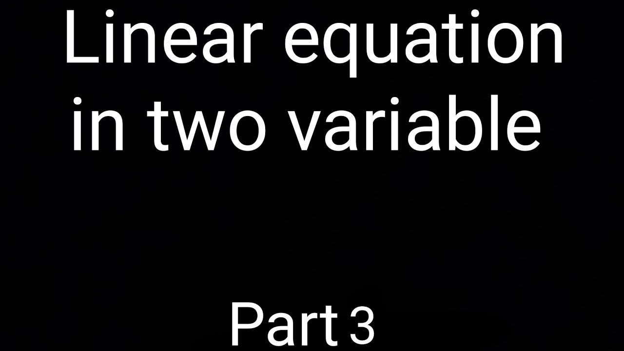 Linear equation in two variable, part 3 #easy way #class ninth #chapter 4 #ninth grader 