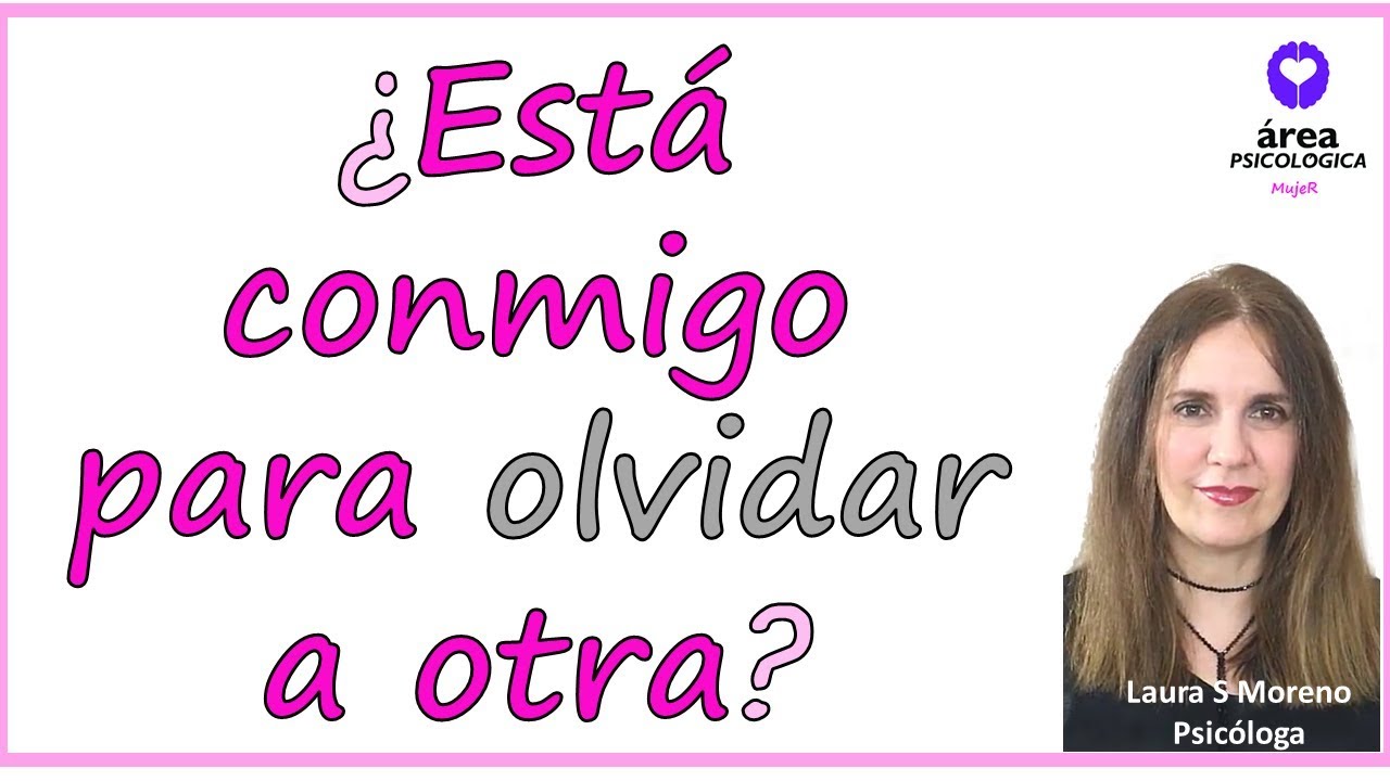 ¿Está conmigo para olvidar a otra? ¿Soy un clavo que quita otro clavo?