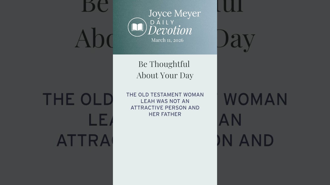 Be Thoughtful About Your Day | Daily Devotion from Joyce Meyer