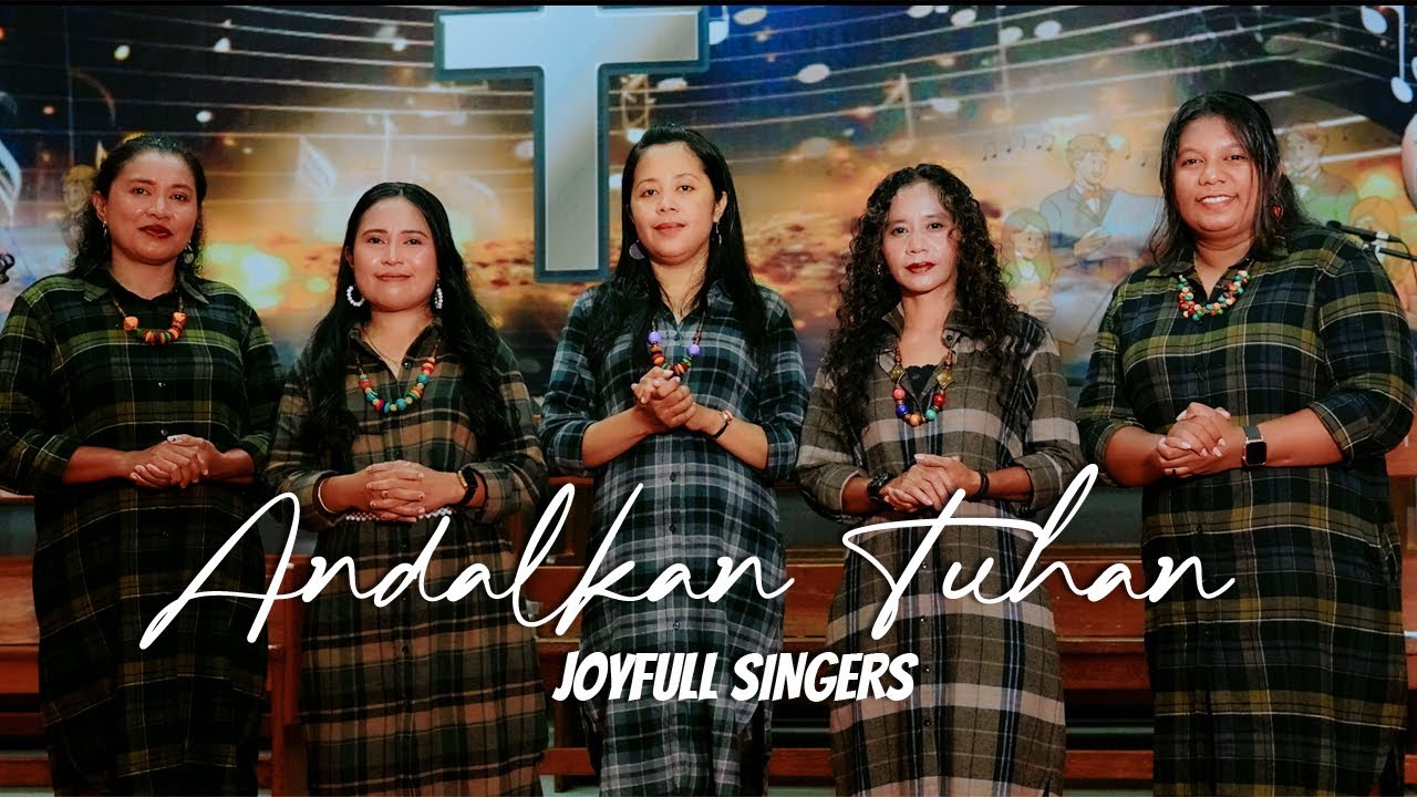 #lagurohanikristen ||  ANDALKAN TUHAN || JOYFULL SINGERS || Official Music Video