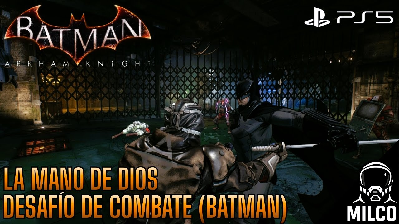BATMAN ARKHAM KNIGHT - DESAFÍO DE COMBATE | BATMAN | LA MANO DE DIOS