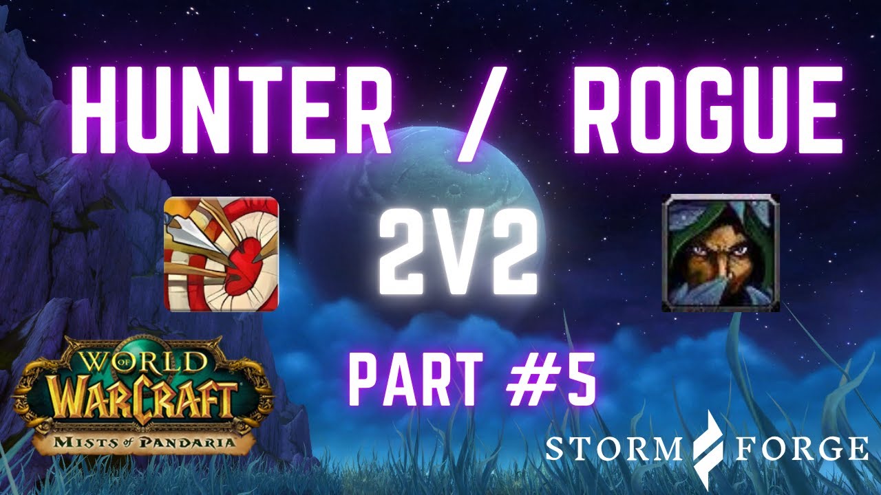 Hunter & Rogue 2v2 Arena - Satisfying Clips [Stormforge MoP] Part 5