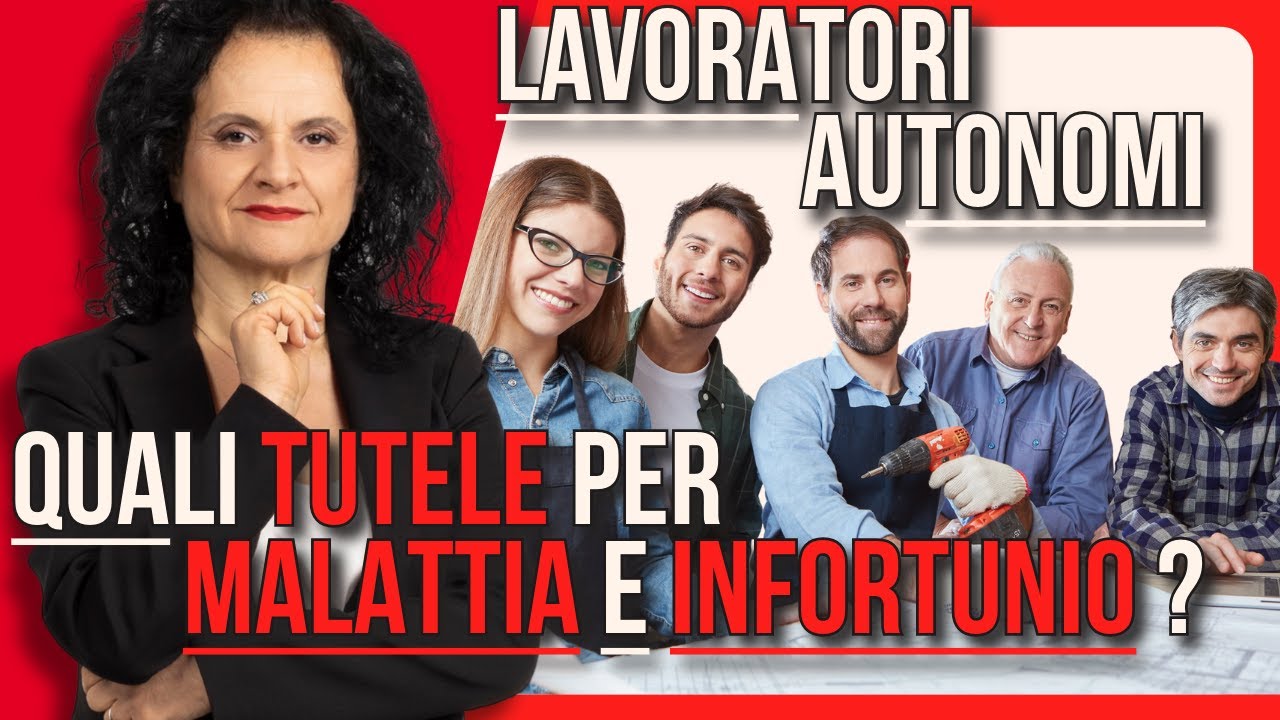 Quali TUTELE per MALATTIA e INFORTUNIO sul lavoro hanno i LAVORATORI AUTONOMI ?