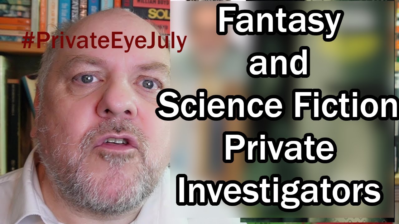 Fantasy and Science Fiction Private Investigators - a selection #PrivateEyeJuly #booktube
