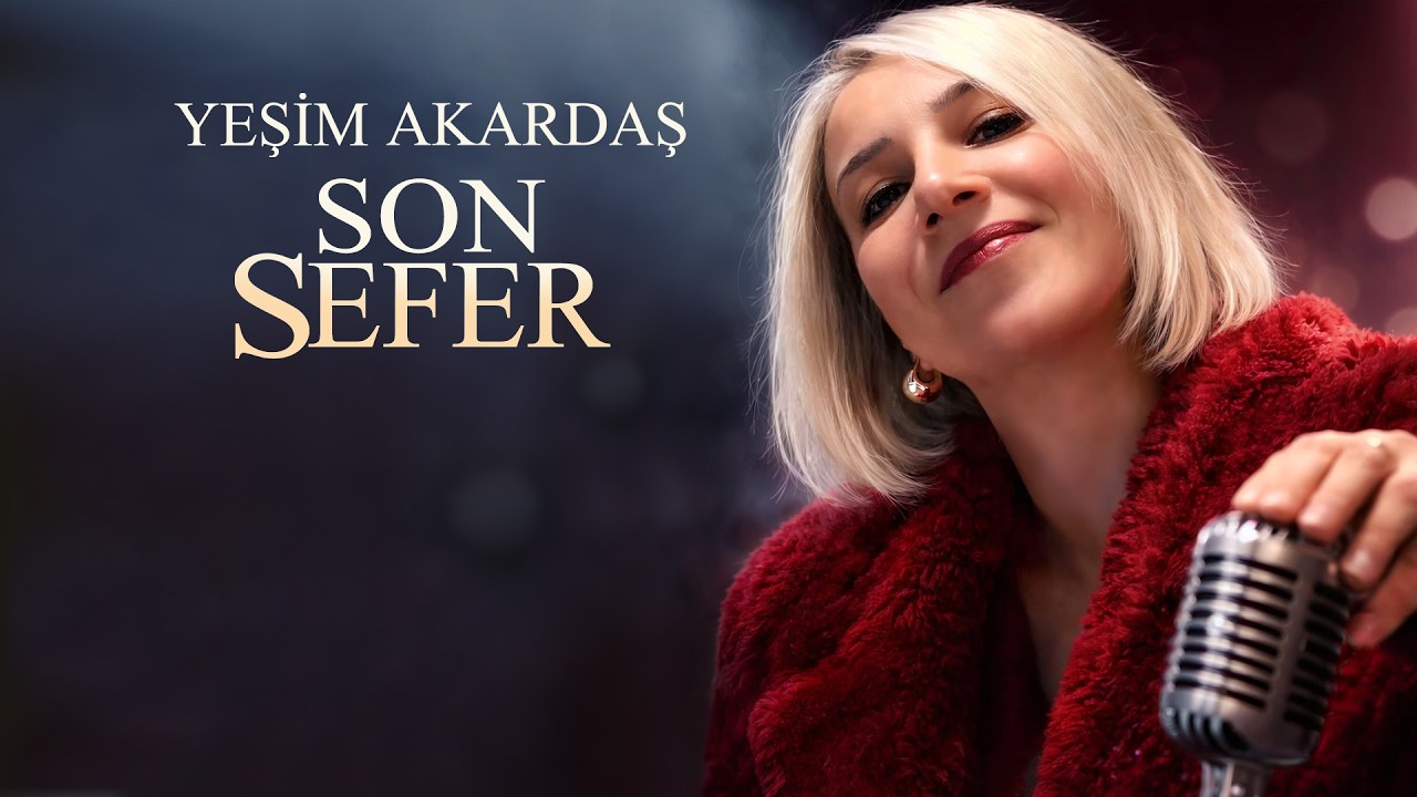 Yeşim Akardaş - Son Sefer - © 2026 Asrın Müzik Yapım