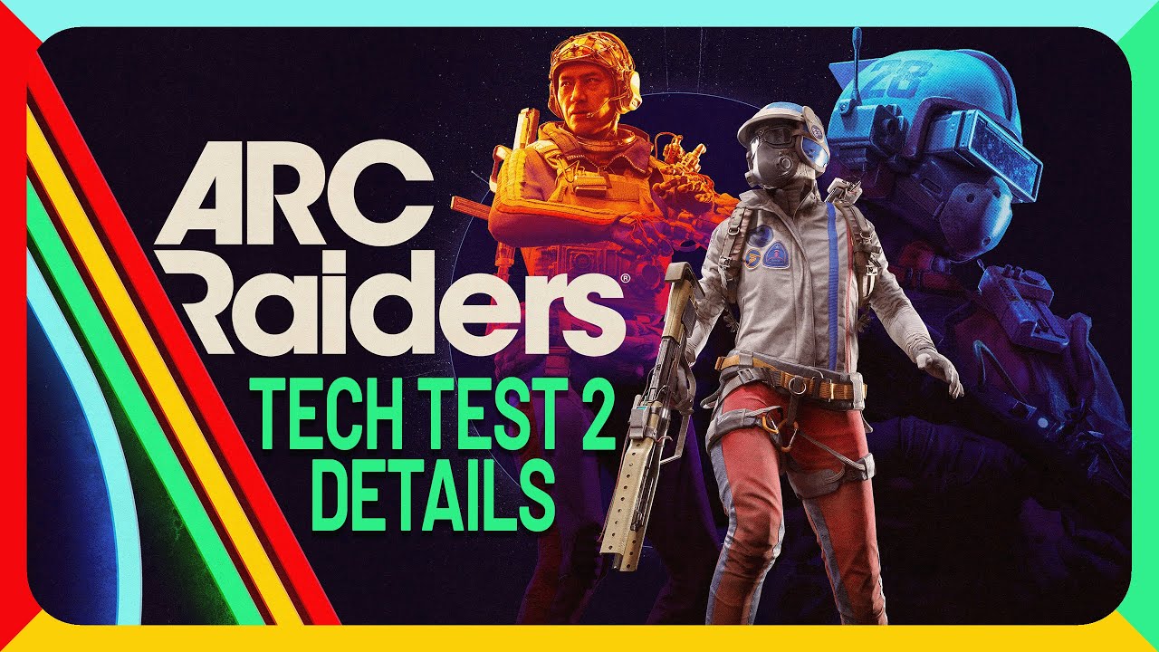 ARC Raiders Tech Test 2 - All The Details You Need