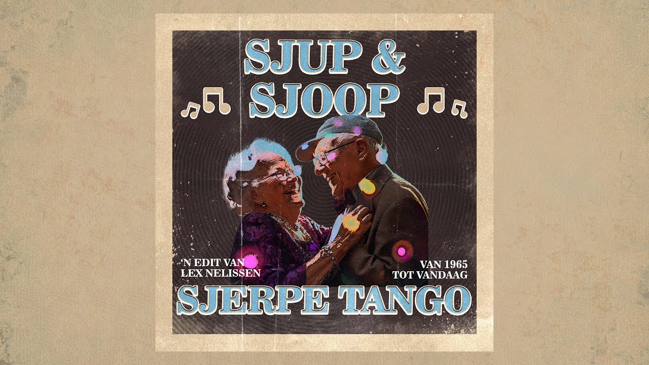 Sjup & Sjoop - Sjerpe Tango (Lex Nelissen Edit)