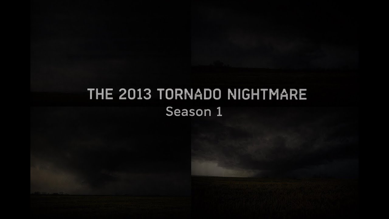 THE 2013 TORNADO NIGHTMARE, Season 1