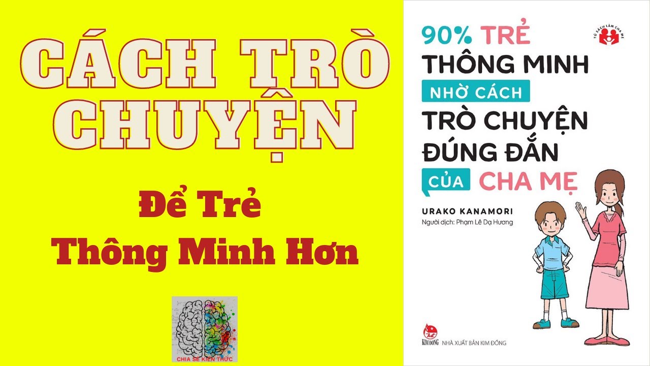 Sách Hay: Cách Trò Chuyện Với Con Để Trẻ Thông Minh Hơn | Sách Tóm Tắt - Bí Quyết Thành Công
