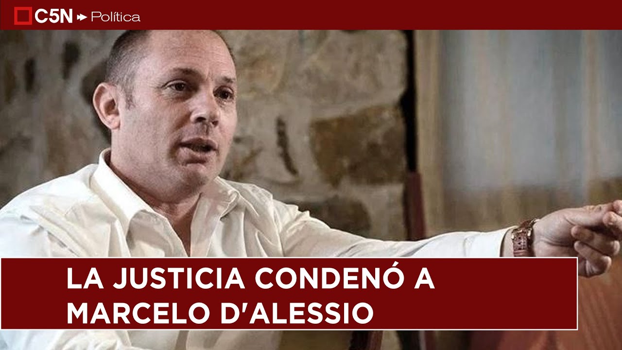 La JUSTICIA CONDENÓ a MARCELO D'ALESSIO