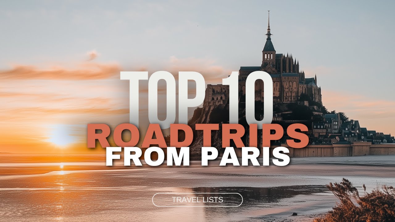 Top 10 Road Trips from Paris