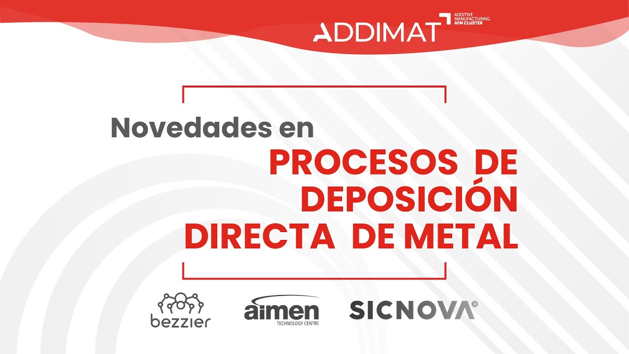 ADDIMAT WEBINAR |  Novedades en procesos de deposición directa de metal
