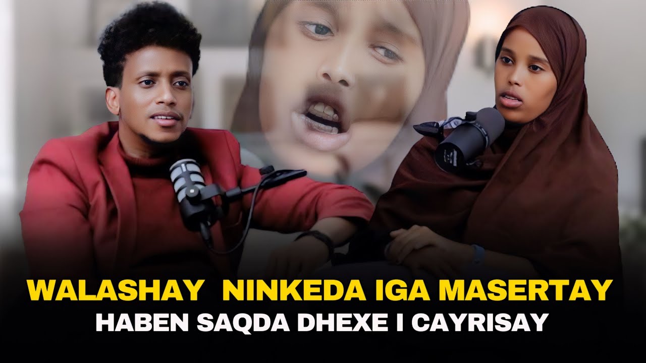 YAAB! WALASHAY NINKEDA IGA MASERTAY GURIGEDA IGA SO CAYRISAY