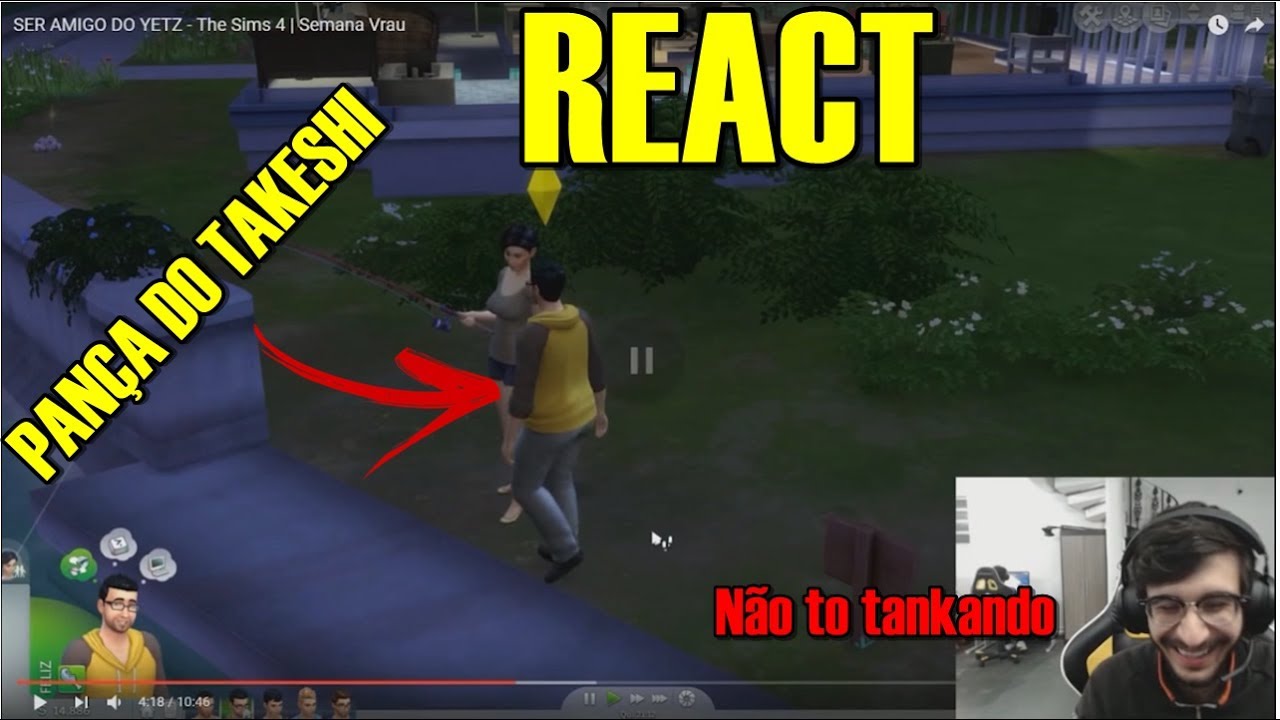 REACT do REVOLTA - SER AMIGO DO YETZ - The Sims 4 | Semana Vrau (Pato Pap&atilde;o)