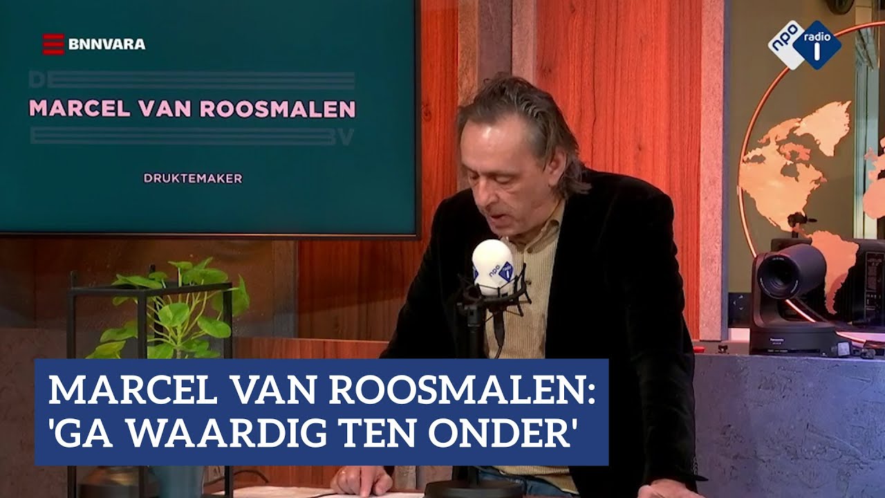 Druktemaker Marcel van Roosmalen - Ga waardig ten onder | NPO Radio 1