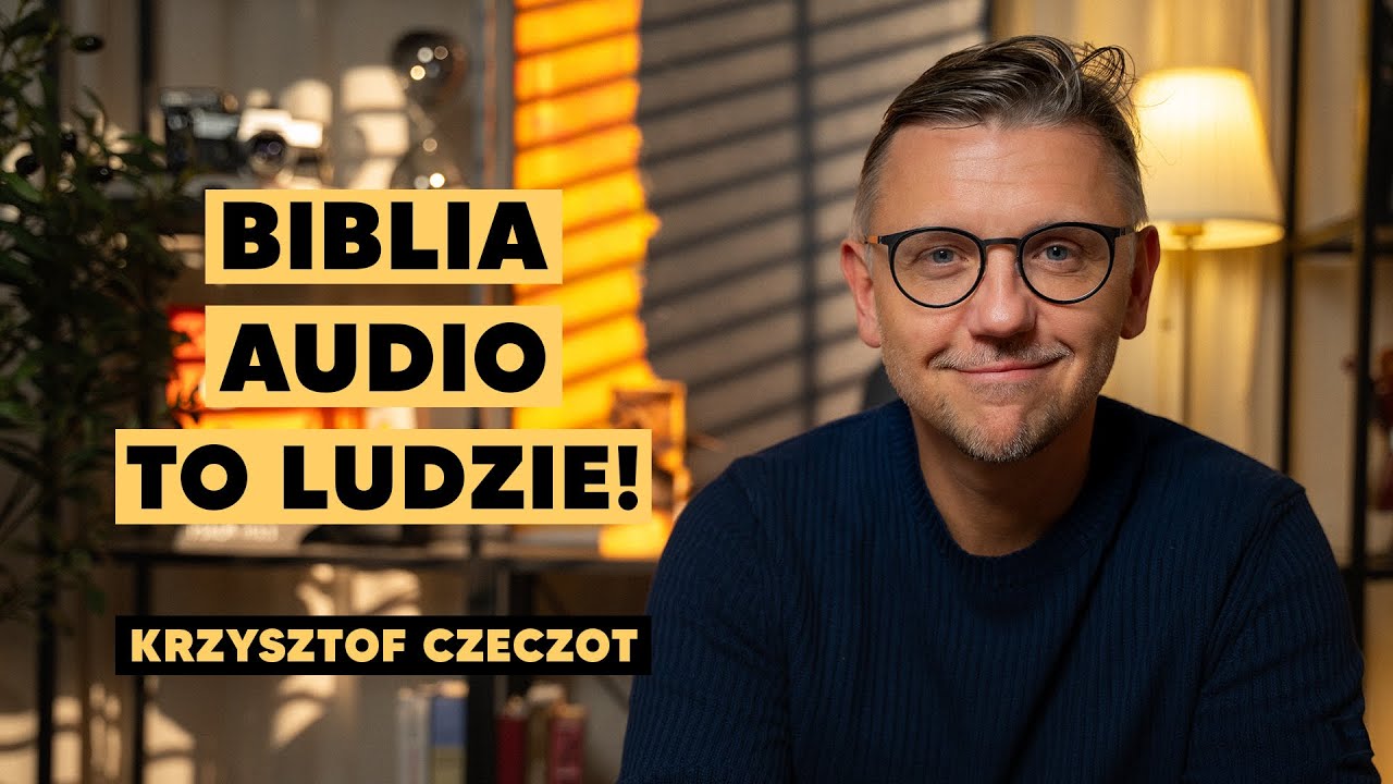 Krzysztof Czeczot: Biblia Audio połączyła ludzi z r&oacute;żnych świat&oacute;w. | SZTUKA TW&Oacute;RCZEGO ŻYCIA