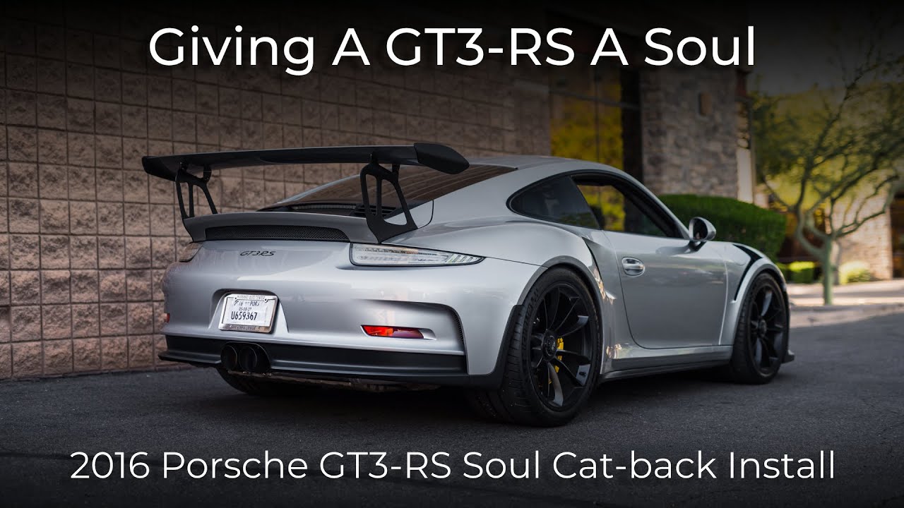 Giving A GT3-RS A Soul - 2016 Porsche GT3-RS Soul Cat-back Install
