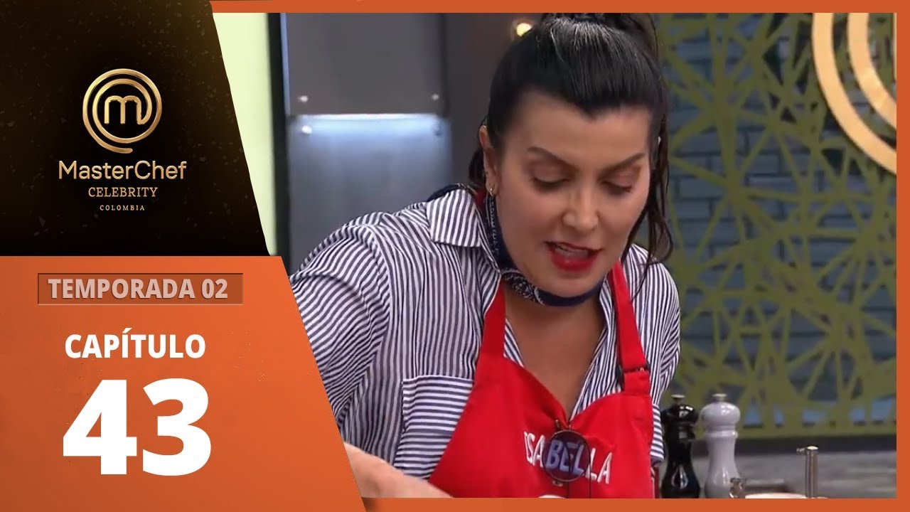 CAPITULO 43 I TEMPORADA 02 I  MASTERCHEF CELEBRITY COLOMBIA