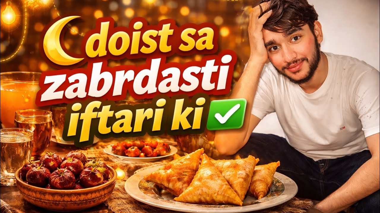 zabrdasti iftari 😋😂