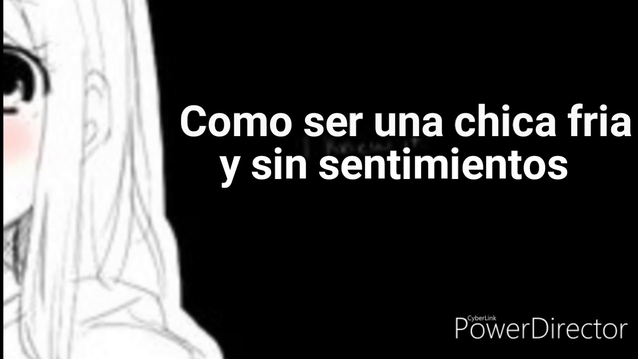 Como ser una chica fria y sin sentimientos🖤