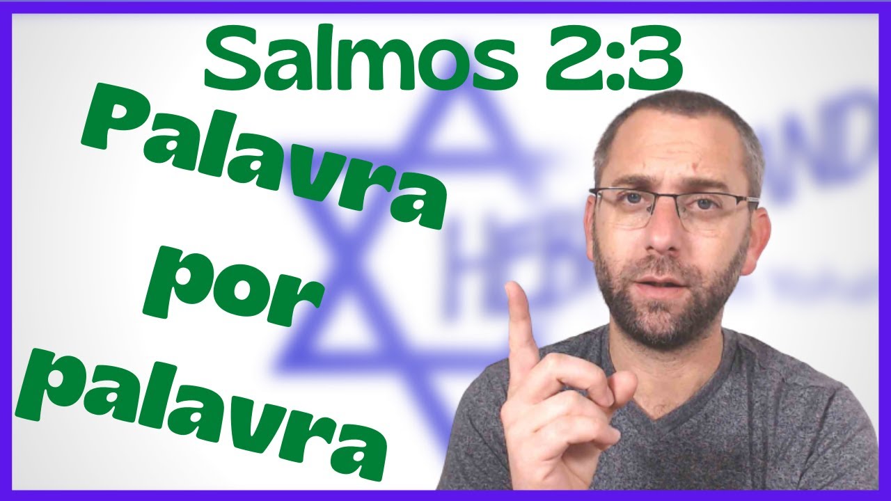 Salmos 2:3 | palavra por palavra em Hebraico