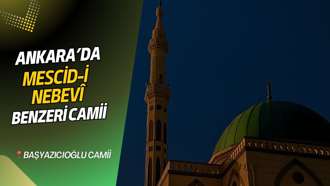 Mescid-i Nebevî’nin Küçültülmüş Hali: Başyazıcıoğlu Camii