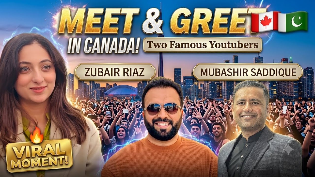 Canada main Meet and Greet 😍 with Mubasshir Saddique|village food secret & ZUBAIR RIAZ( Mississauga)