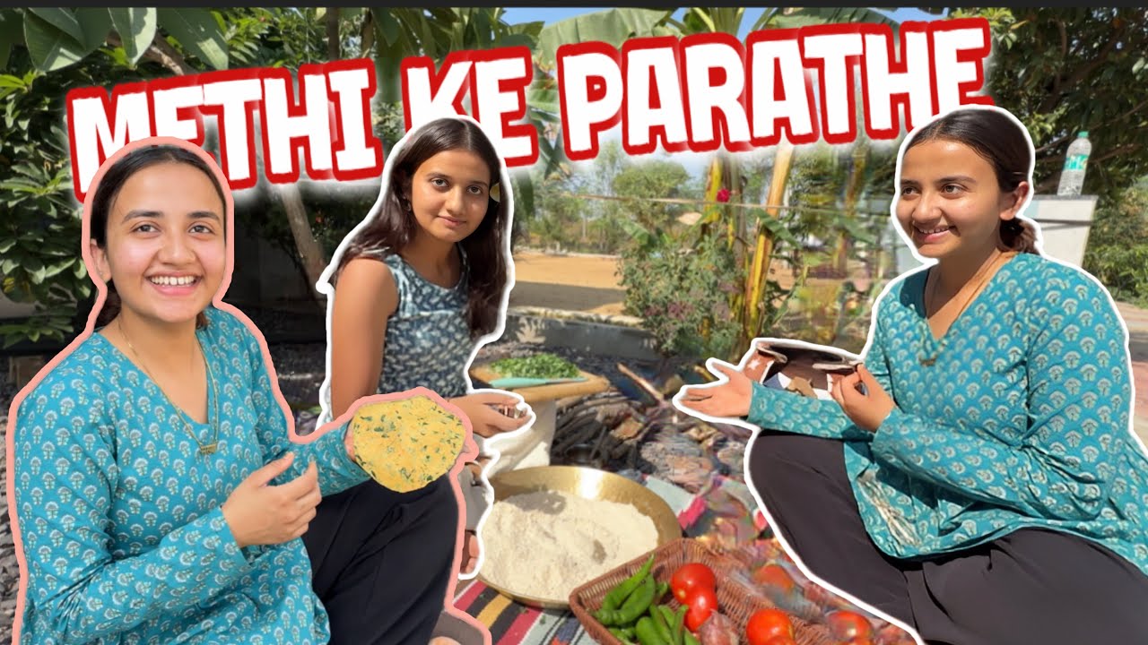 Gaon ki swaadisht Cooking 🥹|| sabko methi ke parathe bana ke khilaye 😍