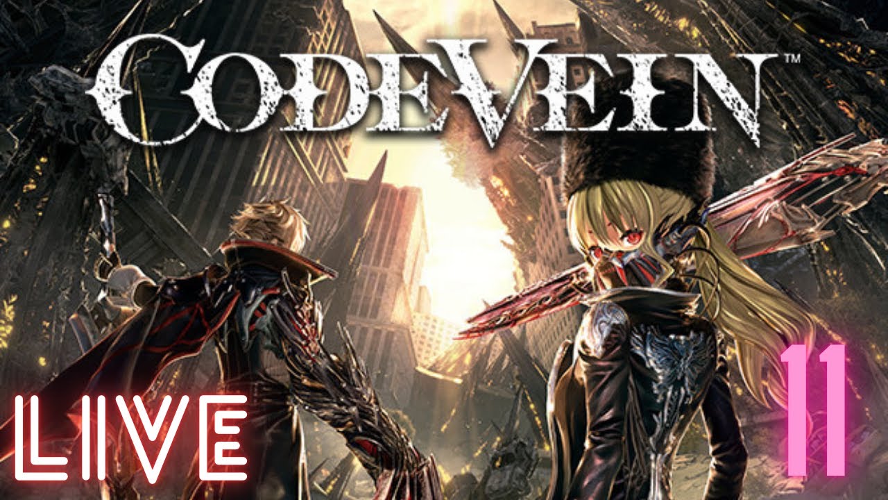 Code Vein Livestream - First Time Playing (11) Heading to the End