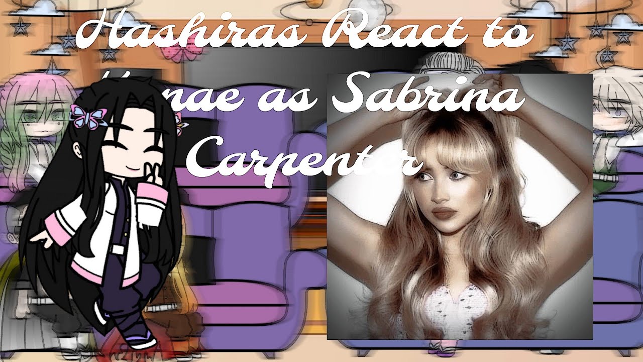 Hashiras React To Kanae Kocho As Sabrina Carpenter