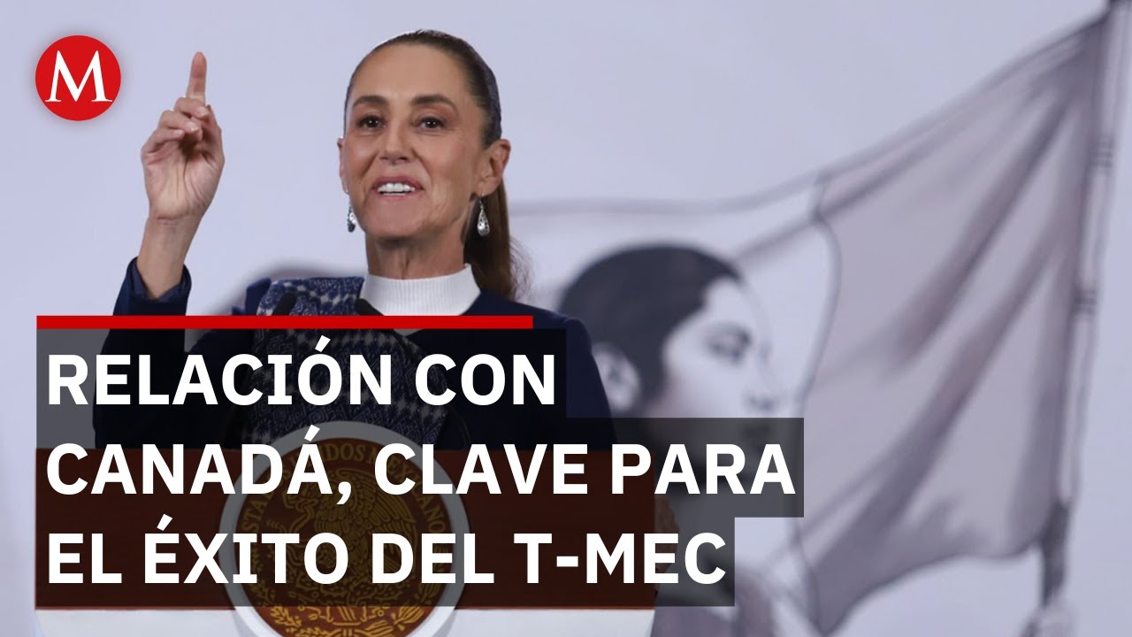 Sheinbaum destaca relación comercial con Canadá y próxima revisión del T-MEC