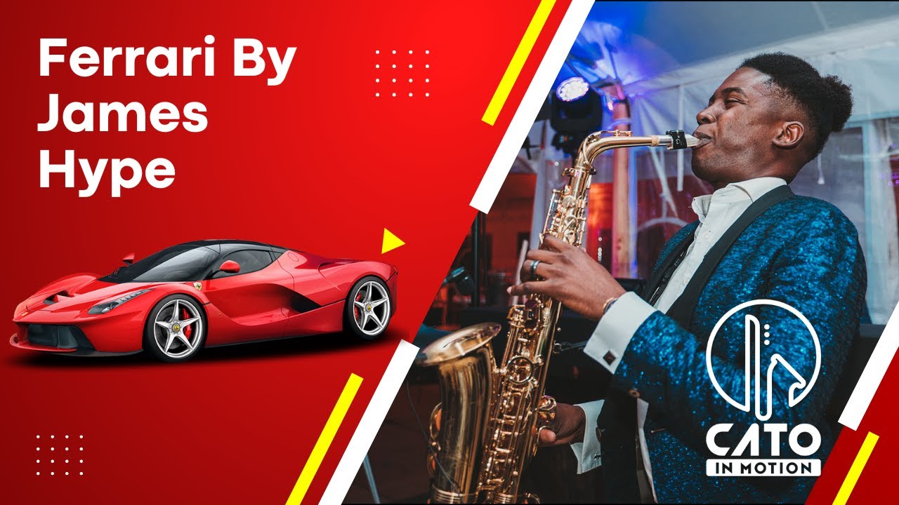 Ferrari By James Hype - CATO IN MOTION Sax Cover