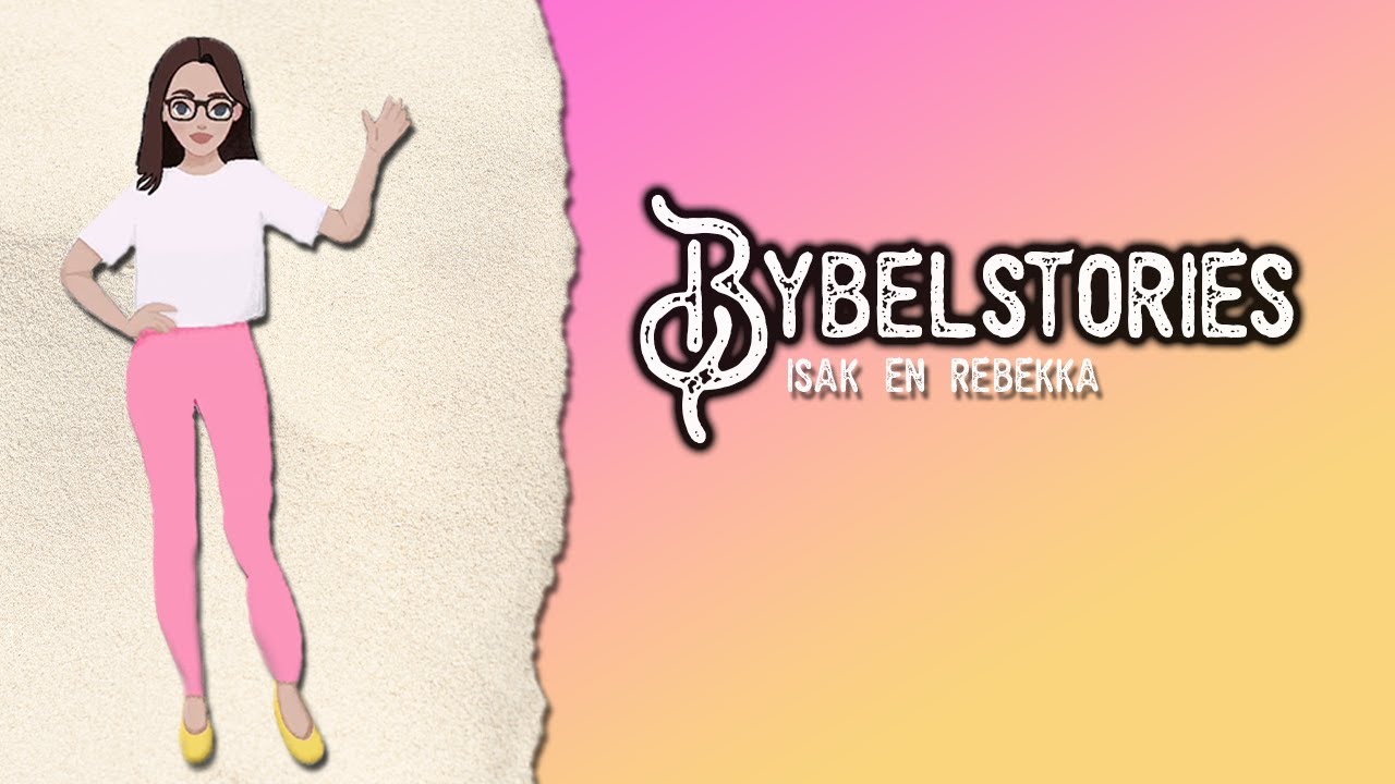 Bybelstorie - Isak en Rebekka