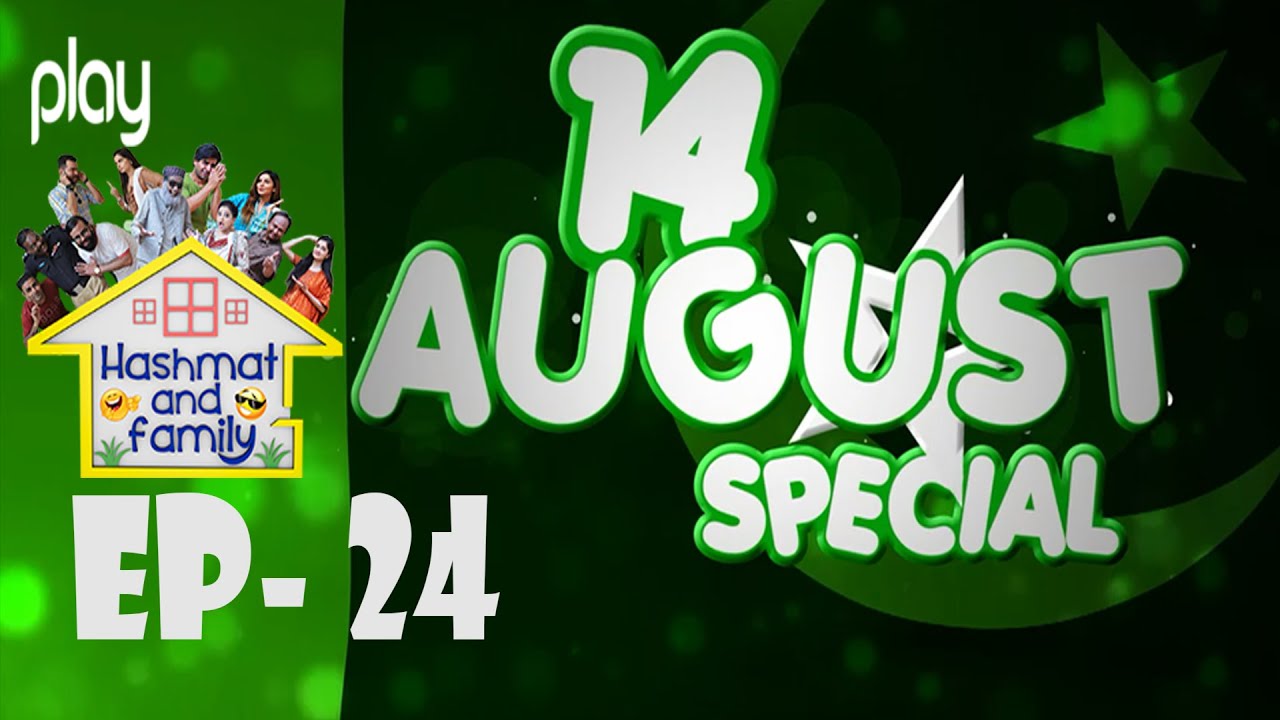 Hashmat And Family | Episode 24 | 14th August Special | Comedy Drama | Play TV | 14 Aug 2021