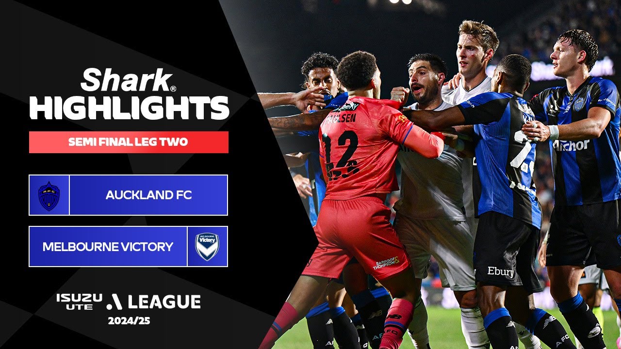 Auckland FC v Melbourne Victory - Shark Highlights | Isuzu UTE A-League 2024-25 | Semi-Final Leg Two