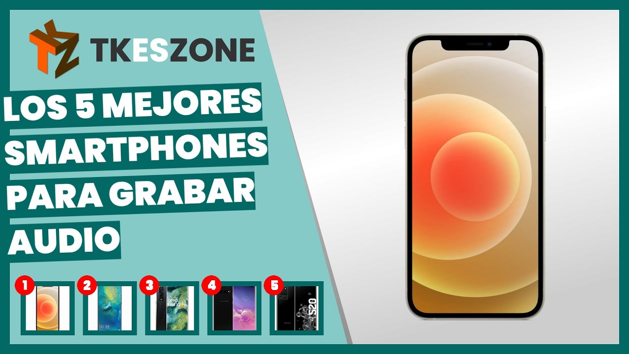 Los 5 mejores smartphones para grabar audio