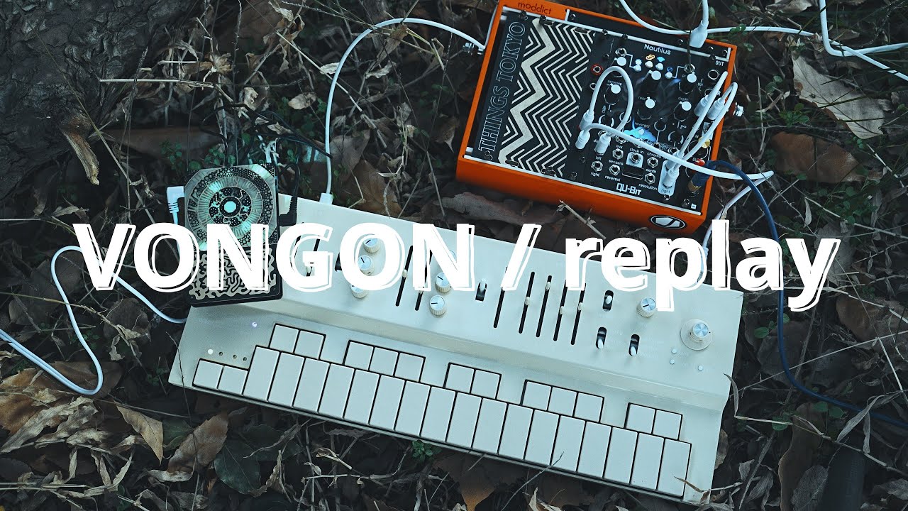 VONGON replay + Instruo Pocket Scion + Qu-Bit Nautilus #ambient