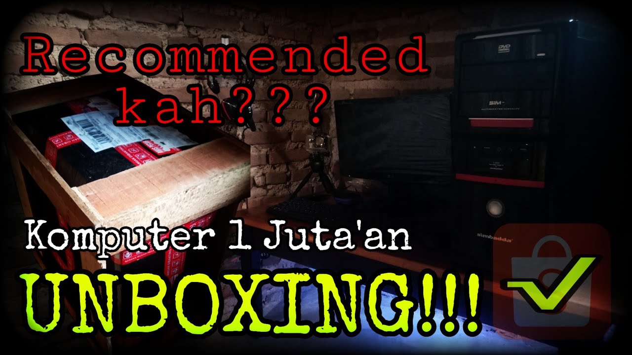 Shopee Unboxing - PC Fullset 1 Juta - Recommended kah???