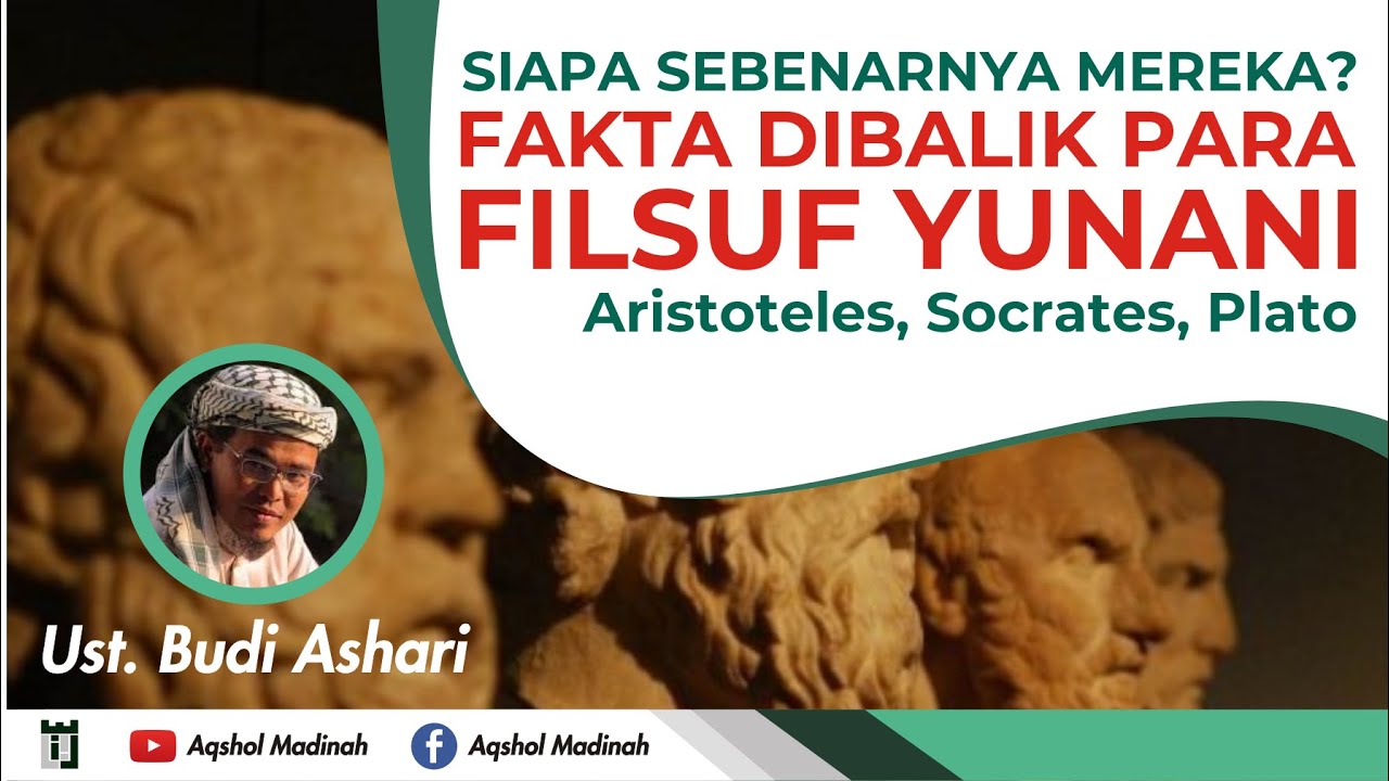 Ust. Budi Ashari: Siapa Sebenarnya Mereka? Apa Isi Fikiran Mereka? FAKTA DIBALIK PARA FILSUF YUNANI!